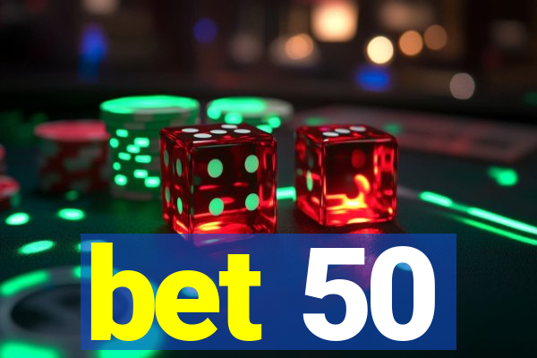 bet 50